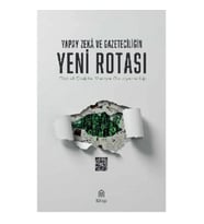 Yapay Zeka Ve Gazeteciliğin Yeni Rotası