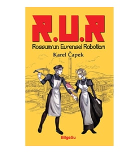 R.U.R Rossum’un Evrensel Robotları