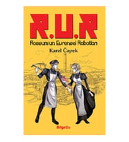 R.U.R Rossum’un Evrensel Robotları