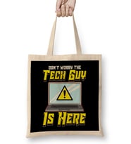 Funny Don t Worry The Tech Guy Is Here IT Support Bez Çanta Uzun Saplı