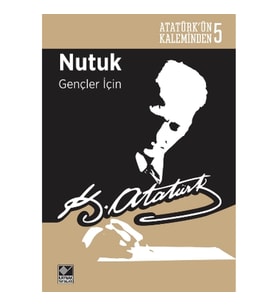 Atatürk’ün Kaleminden-5  Nutuk Gençler İçin
