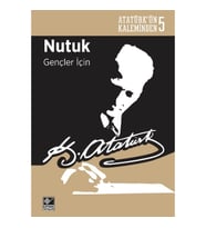Atatürk’ün Kaleminden-5  Nutuk Gençler İçin