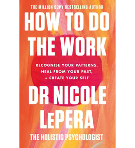 How To Do The Work: Recognise Your Patterns, Heal From Your Past, And Create Your Self: The Sunday T (Krem)