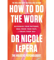How To Do The Work: Recognise Your Patterns, Heal From Your Past, And Create Your Self: The Sunday T (Krem)