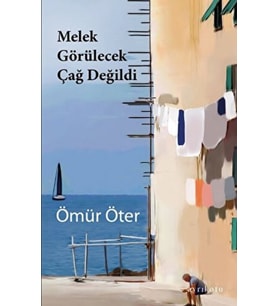 Melek Görülecek Çağ Değildi