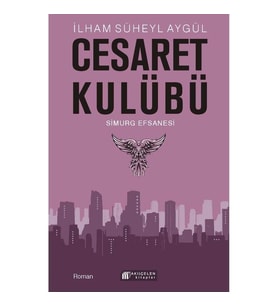 Cesaret Kulübü Simurg Efsanesi - İlham Süheyl Aygül