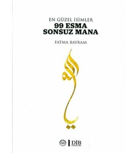 Güzel İsimler 99 Esma Sonsuz Mana