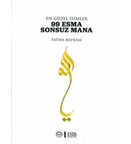 Güzel İsimler 99 Esma Sonsuz Mana