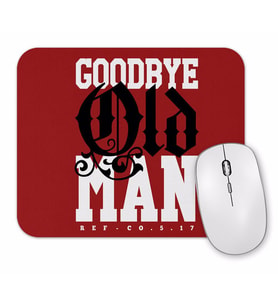 Goodbye Old Man Mouse Pad