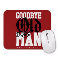Goodbye Old Man Mouse Pad