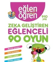 Eğlen Öğren 9-10 Yaş - Zeka Geliştiren Eğlenceli 90 Oyun