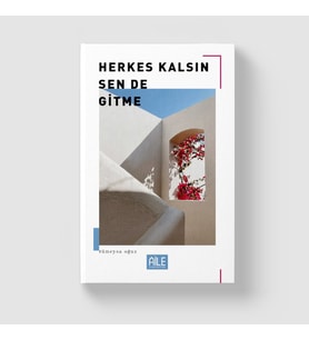 HERKES KALSIN SEN DE GİTME