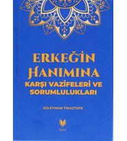 Erkeğin Hanımına Karşı Vazifeleri ve Sorumlulukları