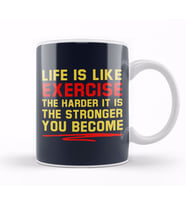 Life Is Like Exercise The Harder The Stronger Kupa Bardak Porselen