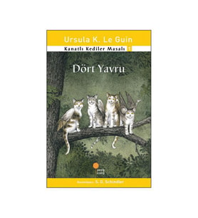 Kanatlı Kediler Masalı 1 Dört Yavru Ursula K. Le Guin Günışığı Kitaplığı