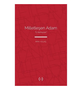 Milletleşen Adam - “S. Kamucan”