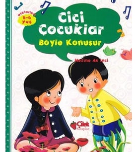 CİCİ ÇOCUKLAR BÖYLE KONUŞUR - ÇİLEK YAYINLARI (Karışık)