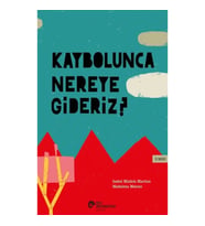 Kaybolunca Nereye Gideriz?