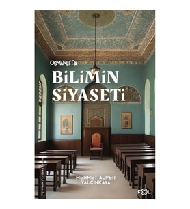 Osmanlı'da Bilimin Siyaseti