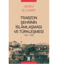 Trabzon Şehrinin İslâmlaşması ve Türkleşmesi, 1461-1583