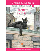 Kanatlı Kediler Masalı 4 - Kentte Tek Başına / Ursula K. Le Guin