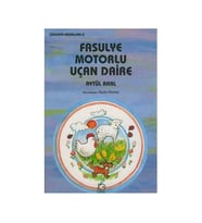 Fasulye Motorlu Uçan Daire Aytül Akal Uçanbalık Yayınları