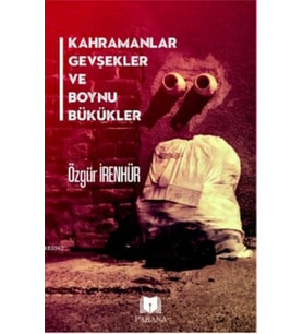Kahramanlar Gevşekler ve Boynu Bükükler