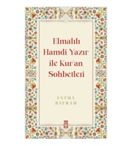 Elmalılı Hamdi Yazır ile Kur'an Sohbetleri