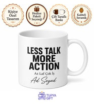 Less Talk More Action Yazılı Az Laf Çok İş İngilizce Kahve Kupası Hediye