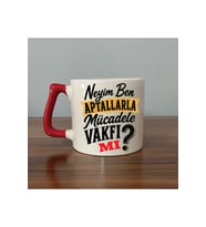 Neyim Ben Aptallarla Mücadele Vakfı Mı Baskılı Kırmızı Kulplu Prime Kupa - Komik Hediye Bardak