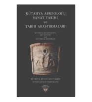Kütahya Arkeoloji , Sanat Tarihi ve Tarih Araştırmaları