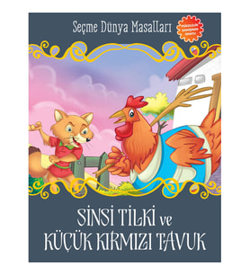 Sinsi Tilki ve Küçük Kırmızı Tavuk - Seçme Dünya Masalları