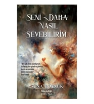 Seni Daha Nasıl Sevebilirim
