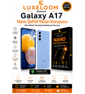 Luxeloom Samsung Galaxy A17 Smart Pro Ultra İnce Kırılmaz Nano Şeffaf Ekran Koruyucu