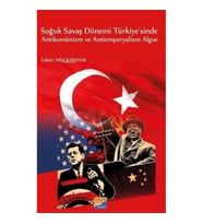 Soğuk Savaş Dönemi Türkiye'sinde Antikomünizm ve Antiemperyalizm Algısı