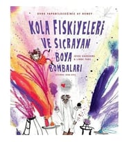 Kola Fıskiyeleri Ve Sıçrayan Boya Bombaları (Ciltli): Evde Yapabileceğiniz 47 Deney (Krem)