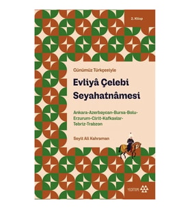 Evliya Çelebi Seyahatnamesi 2.Kitap - Günümüz Türkçesiyle