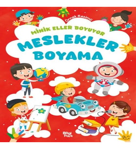 Minik Eller Boyuyor – Meslekler Boyama Kitabı (Örnek Resimli)