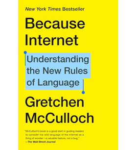 Because Internet: Understanding The New Rules Of Language
