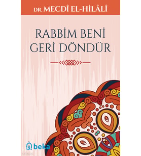 Rabbim Beni Geri Döndür Beka Yayınları Mecdi El-Hilali