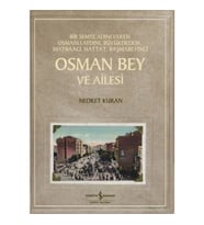 Osman Bey Ve Ailesi – Bir Semte Adını Veren Osmanlı Aydını, Büyükdedem, Matbaacı, Hattat, Başmabeyin