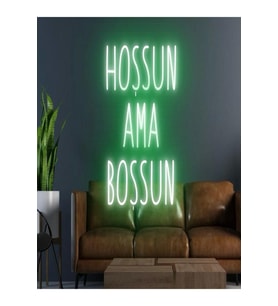HOŞSUN AMA BOŞSUN Yazılı Neon Tabela
