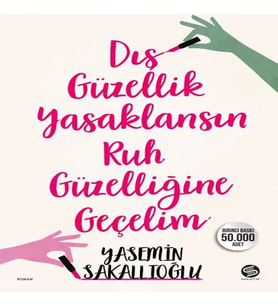 Dış Güzellik Yasaklansın Ruh Güzelliğine Geçelim