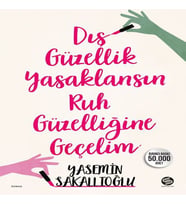 Dış Güzellik Yasaklansın Ruh Güzelliğine Geçelim