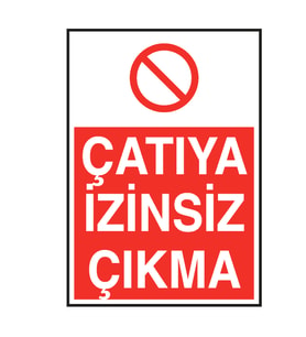 Çatıya İzinsiz Çıkma Metal Uyarı Levhası