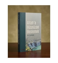 ALLAHA HÜSNÜZAN BESLEMEK