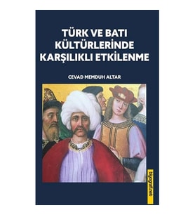 Türk ve Batı Kültürlerinde Karşılıklı Etkilenme