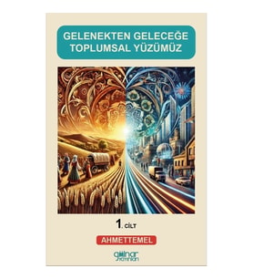 Gelenekten Geleceğe Toplumsal Yüzümüz (1)