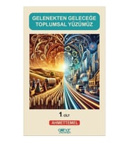 Gelenekten Geleceğe Toplumsal Yüzümüz (1)