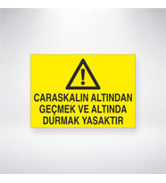 Carasakalın Altından Geçmek Ve Altında Durmak Yasaktır 21x28 Arkası Yapışkanlı Levha